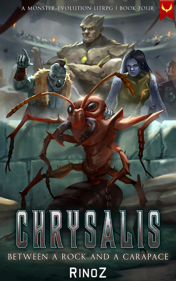 Chrysalis Book 4: Between a Rock and a Carapace