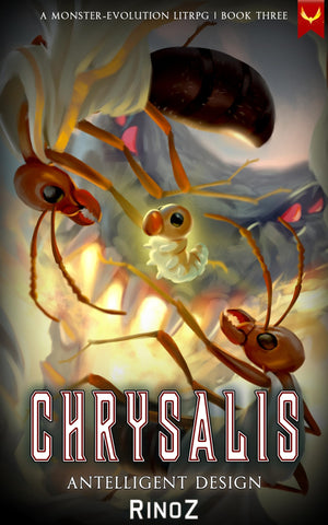 Chrysalis Book 3: Antelligent Design by RinoZ