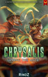 Chrysalis Book 2: Upping the Ante by RinoZ
