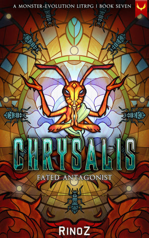 Chrysalis Book 7: Fated Antagonist by RinoZ